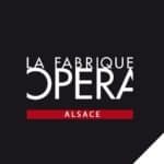La Farbique Opéra Alsace